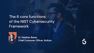 6clicks expert guide - The 6 core functions of the NIST Cybersecurity Framework