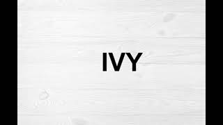 How To Pronounce Ivy