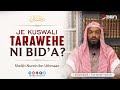 JE KUSWALI TARAWEHE KWA JAMAA NI BID AH
