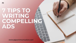 7 Tips To Writing Compelling Ads