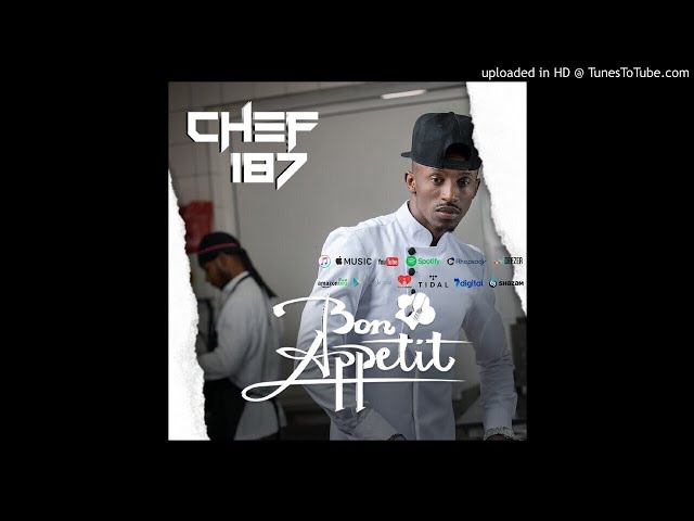 Chef 187 - Like A Blesser ft Towela BON APPETIT FULL ALBUM class=