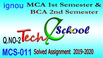 IGNOU MCA 1st Sem Solved Assignment|BCA 2nd Sem Solved Assignment 2019-2020|MCS-011 Assignment Q2