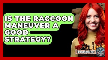 Is The Raccoon Maneuver A Good Strategy? - The Board Game Xpert