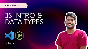 Introduction & Data Types | JavaScript Tamil Tutorial - Part 2