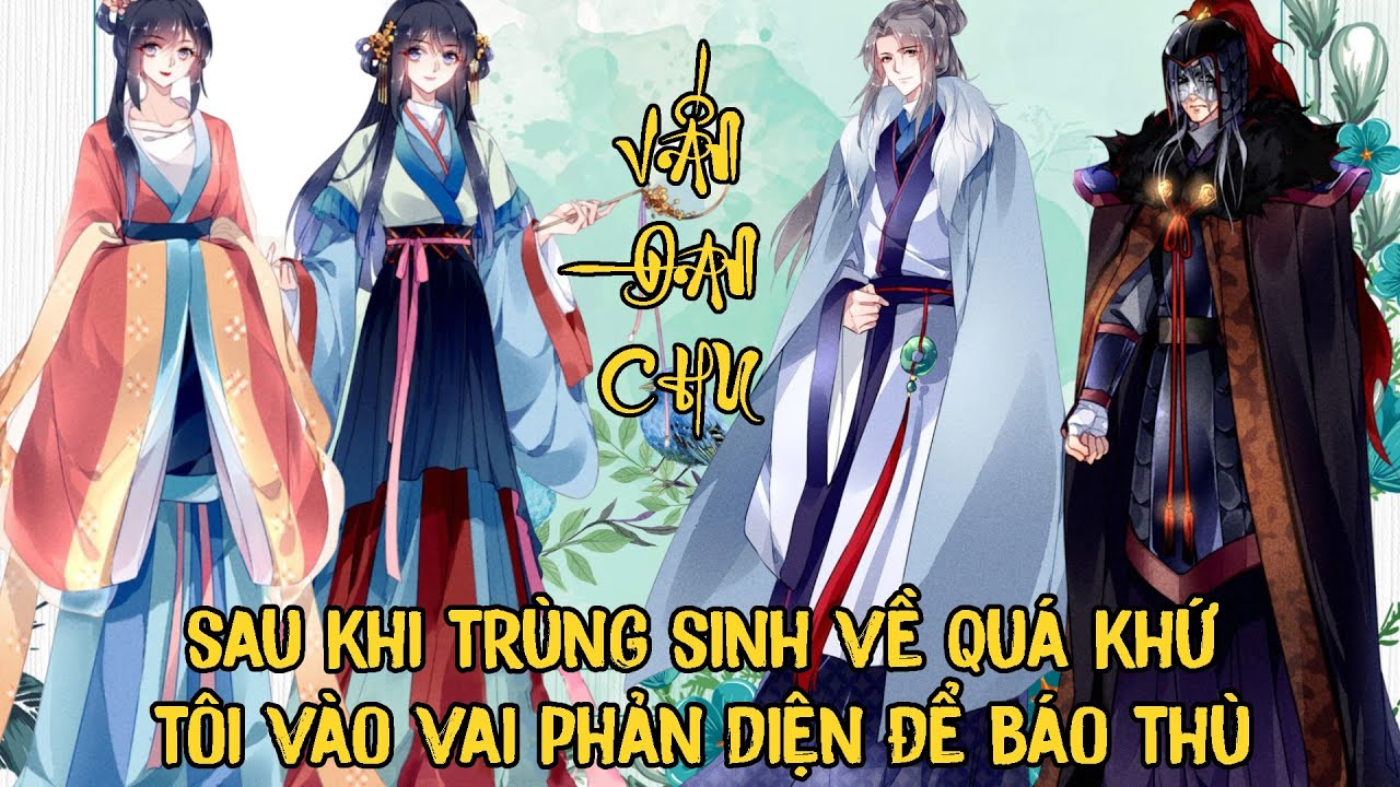 Sau Khi Trùng Sinh Về Quá Khứ Tôi Vào Vai Phản Diện Để Báo Thù | Review Truyện Tranh