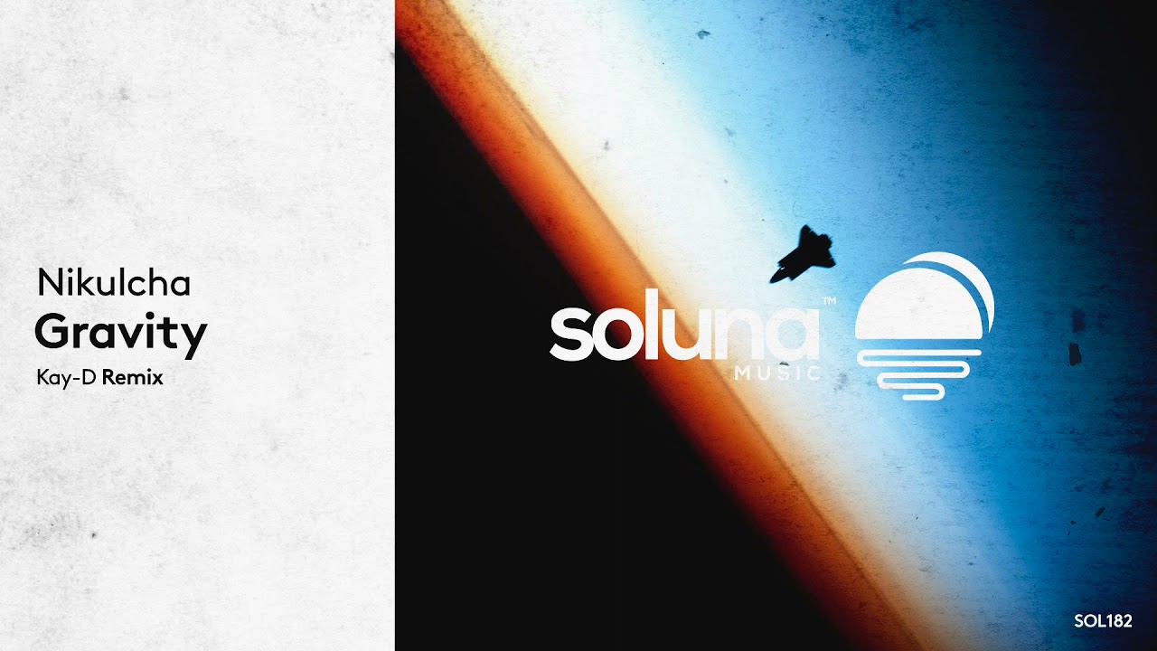 Nikulcha - Gravity (Kay-D Remix) [Soluna Music]