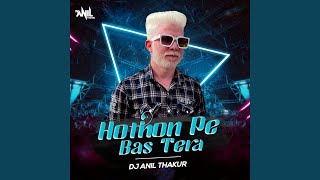 Hothon Pe Bas Tera
