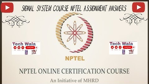Signal System Course NPETL Assignment 7 Answers|NPETL for Engineering ( in Hindi)