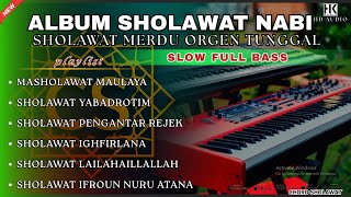 KOLEKSI SHOLAWAT MERDU PALING ENAK DI DENGAR | sholawat orgen tunggal ful bass