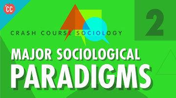 Major Sociological Paradigms: Crash Course Sociology #2