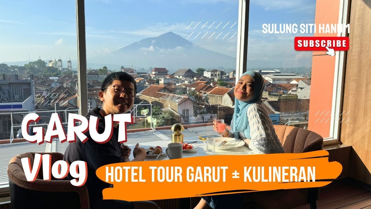 EXPLORE GARUT: HOTEL TOUR, JALAN-JALAN, KULINERAN | PART 2
