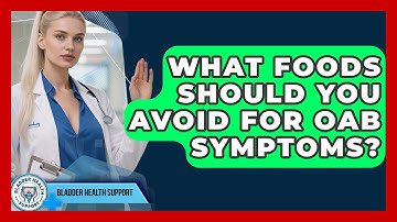 What Foods Should You Avoid For OAB Symptoms? - Bladder Health Support