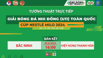 🛑 TRỰC TIẾP BẮC NINH - VIỆT HÙNG THANH HÓA / BÁN KẾT  / VCK GIẢI BÓNG ĐÁ U11 TOÀN QUỐC 2024 / VFF