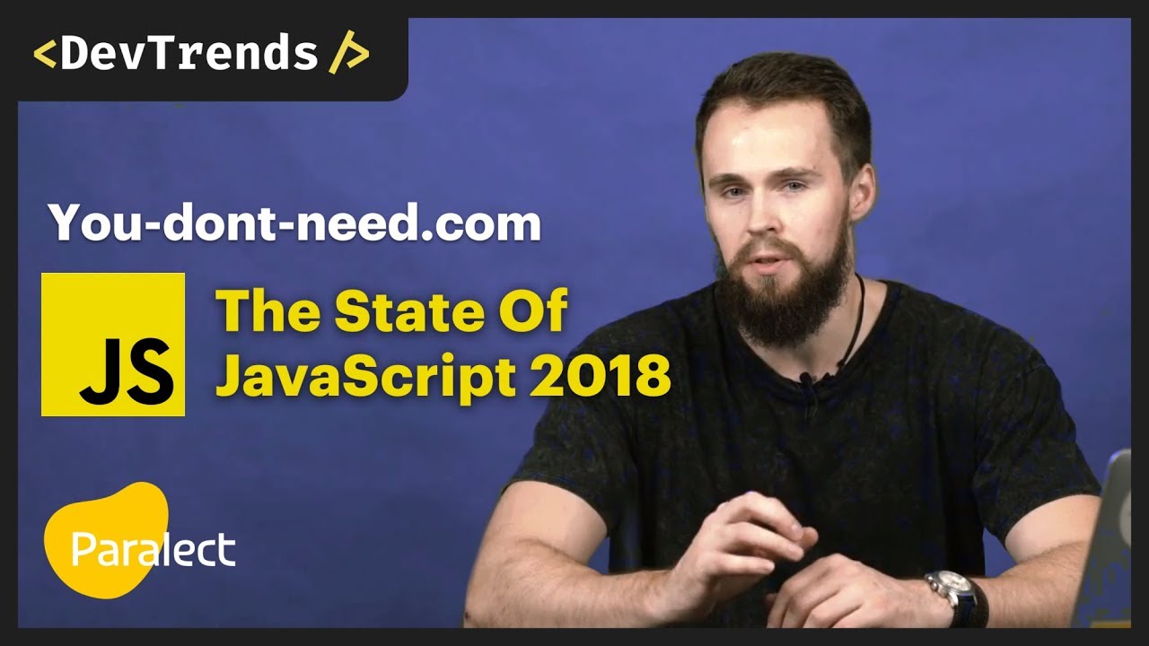 DevTrends #35: you-dont-need.com, The State Of JavaScript 2018