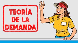 Cuál Es La Teoría De La Demanda Y Cómo Se Produce?