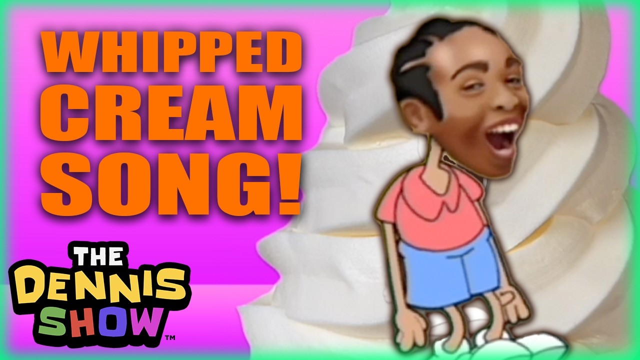 Whipped Cream Song | The Dennis Show