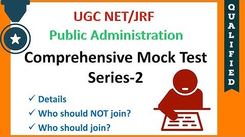 Mock Test Series for UGC NET/JRF Public Administration | Comprehensive Mock Test Series - 2 Details
