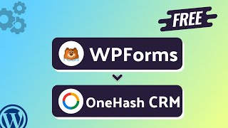 Integrating WPForms with OneHash CRM | Step-by-Step Tutorial | Bit Integrations
