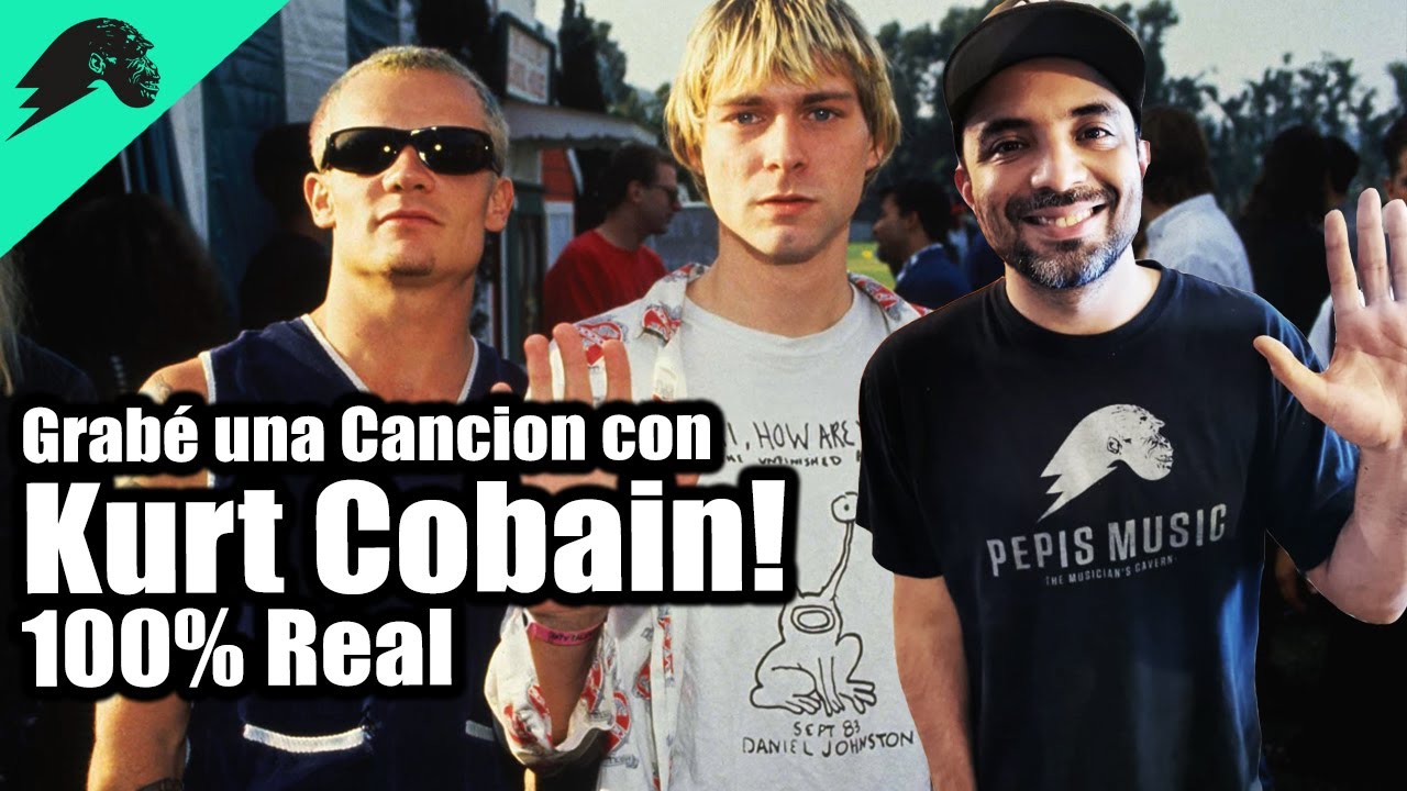 Mi Grabacion con Kurt Cobain de Nirvana - Recordemoslo a 26 años - YouTube