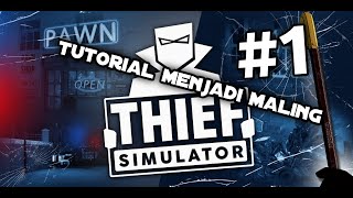 Tutorial Menjadi Maling LOL - Thief Simulator Indonesia - Part 1