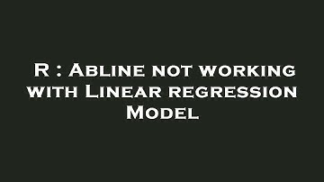 R : Abline not working with Linear regression Model