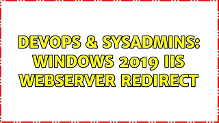 Celebrity DevOps & SysAdmins: Windows 2019 IIS webserver redirect Profile