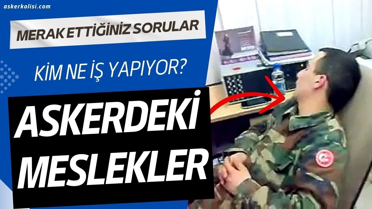 Askerdeki Meslekler ve Verilen Görevler - Yazıcı, Revirci, Koğuşçu ve Fazlası