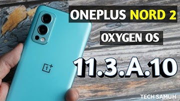 OnePlus OxygenOS 11.3.A.10 Update for OnePlus Nord 2 | OnePlus Nord 2 Update 11.A.10 |Tech Samuh