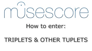 MuseScore - How to easily enter Triplets  and other Tuplets (2018)