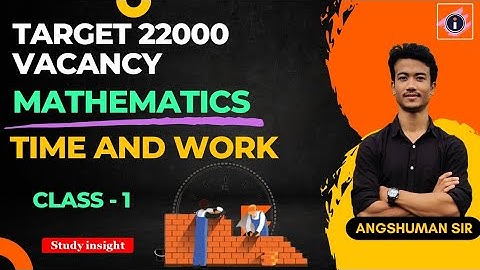 Time and Work | Assam Government Exams 2023 | Study insight