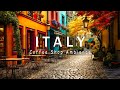 Италия Cafe Ambience - Итальянская музыка | Боссанова Джаз для хорошего настроения #5