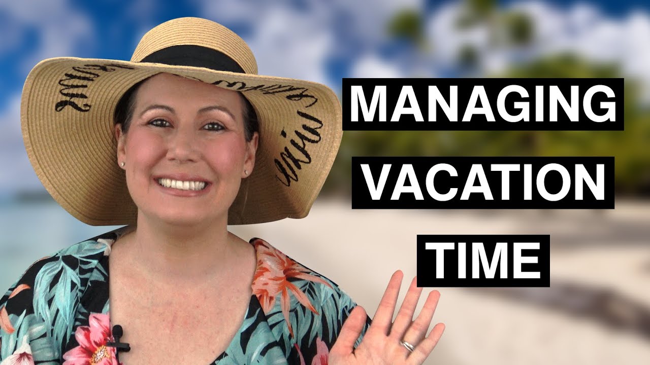 Managing Vacation Time YouTube