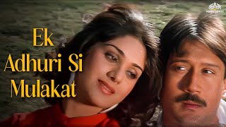 Ek Adhuri Si Mulakat Hui Thi Jinse | Mahendra Kapoor | Jackie Shroff | Raj Babbar | Dahleez