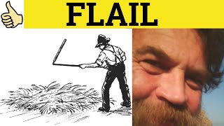 🔵 Flail Flailing About Flail Around  - Flail Meaning - Flail Examples Flail About Defined