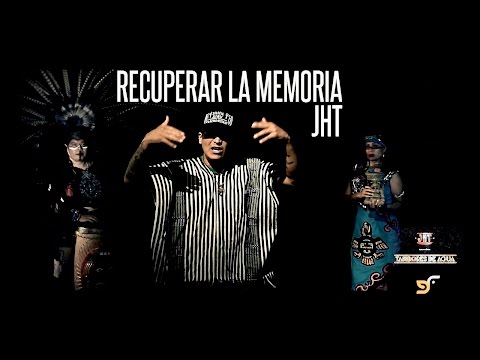 JHT - Recuperar La Memoria - Invitados Atlachinolli UK (2016)
