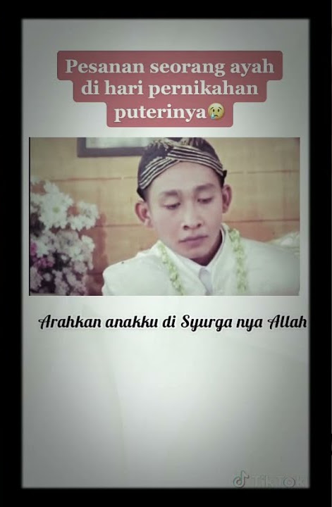 pesan seorang ayah untuk anaknya di pernikahan#story wa 30 detik#