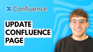 How to Update Confluence Page [2026 Full Guide]
