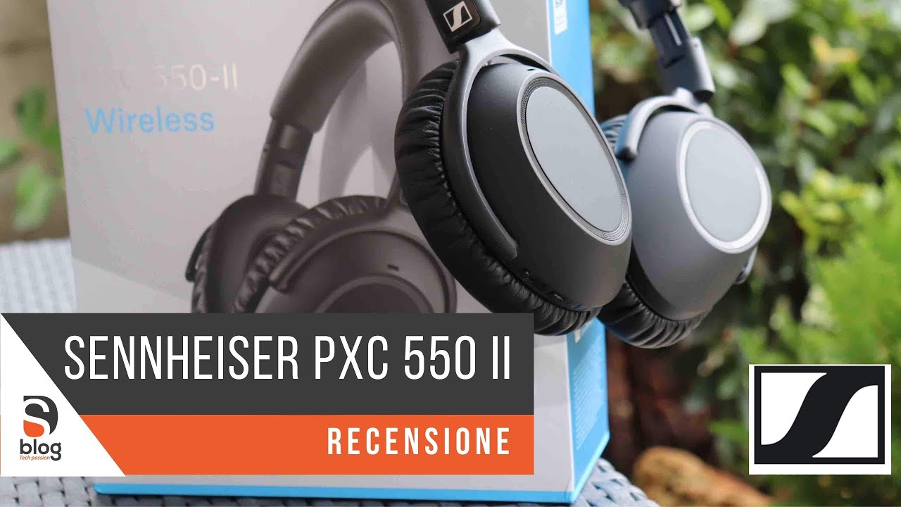 Cuffie Sennheiser PXC 550 II - RECENSIONE Ita - YouTube