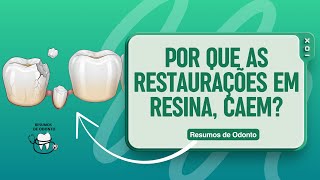 Porque A Resina Cai Da Restauração ? Resumos De Odonto
