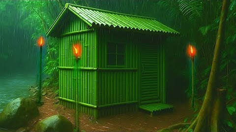 CAMPING HEAVY RAIN BUILDING A COMPLETE AND WARM BAMBOO SHELTER AND FIREPLACE IN THE WILD FOREST