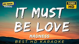 🎤 IT MUST BE LOVE - Madness (Karaoke Version) 🎶