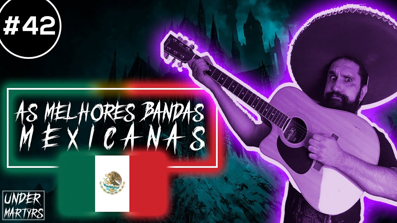 As melhores bandas Mexicanas YouTube