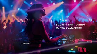 Download Lagu DJ Trexa | Seperti Mati Lampu Remix ala Akbar Chalay, Full Goyang MP3
