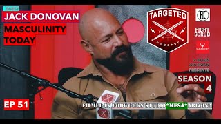 Jack Donovan | TARGETED S4 EP51 | Way of men and manhood today podcast interview