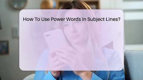 How To Use Power Words In Subject Lines? - TheEmailToolbox.com