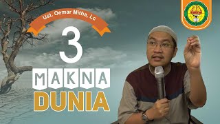 Darusy Syahadah - Ust. Oemar Mitha - 3 Makna Dunia