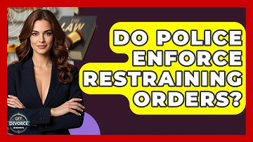 Do Police Enforce Restraining Orders? - Get Divorce Answers