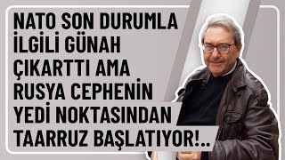 Nato Son Durumla İlgi̇li̇ Günah Çikartti Ama Rusya Cepheni̇n Yedi̇ Noktasindan Taarruz Başlatiyor