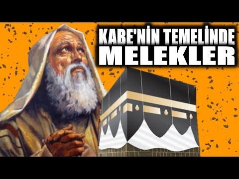 KABE'nin Temelini Kazan Melekler ve Hz. İbrahim - Kabe'nin Tarihçesi