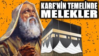 KABE'nin Temelini Kazan Melekler ve Hz. İbrahim - Kabe'nin Tarihçesi